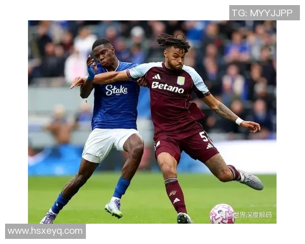 维拉与埃弗顿激战正酣赛场比分悬念迭起引人关注 维拉与埃弗顿激战正酣赛场比分悬念迭起引人关注